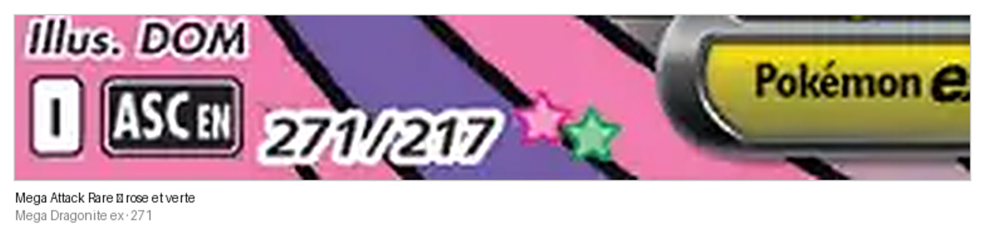 Zoom : 271/217 suivi de deux étoiles pastel rose et verte, Mega Attack Rare