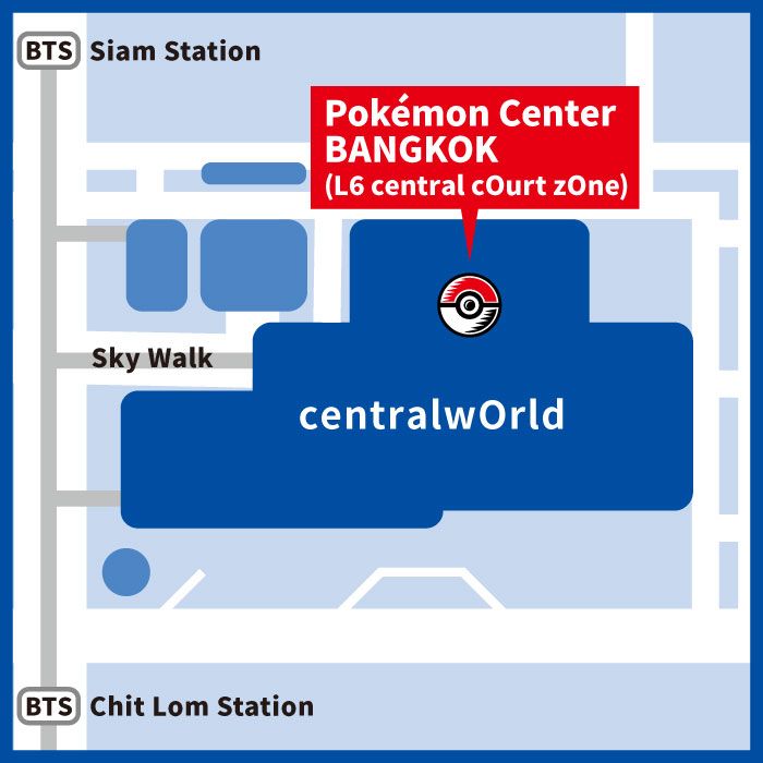 Map of centralwOrld between BTS Siam and Chit Lom stations, with the Sky Walk and a pin marking Pokémon Center BANGKOK on level 6, central court zone.