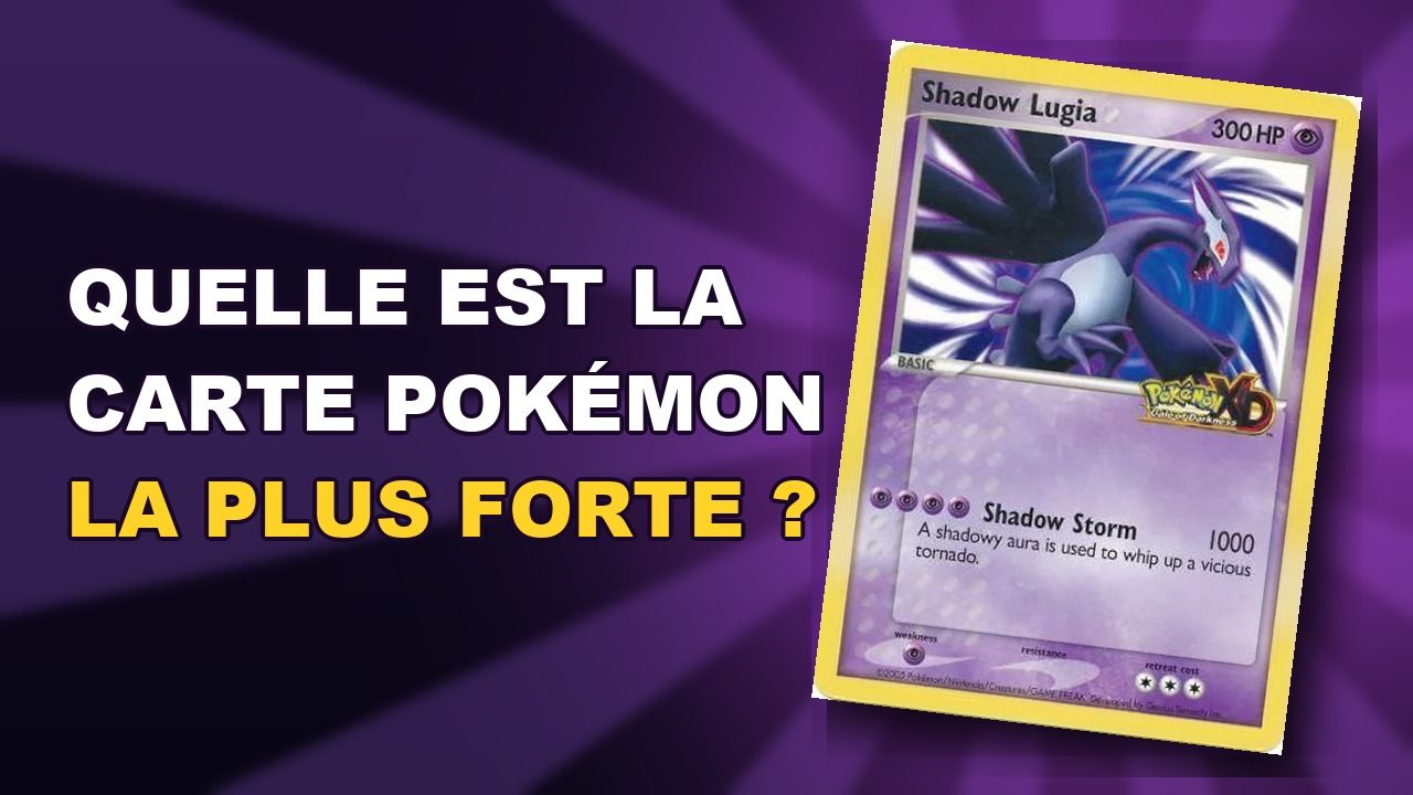 Quelle est la carte Pokémon la plus forte ?