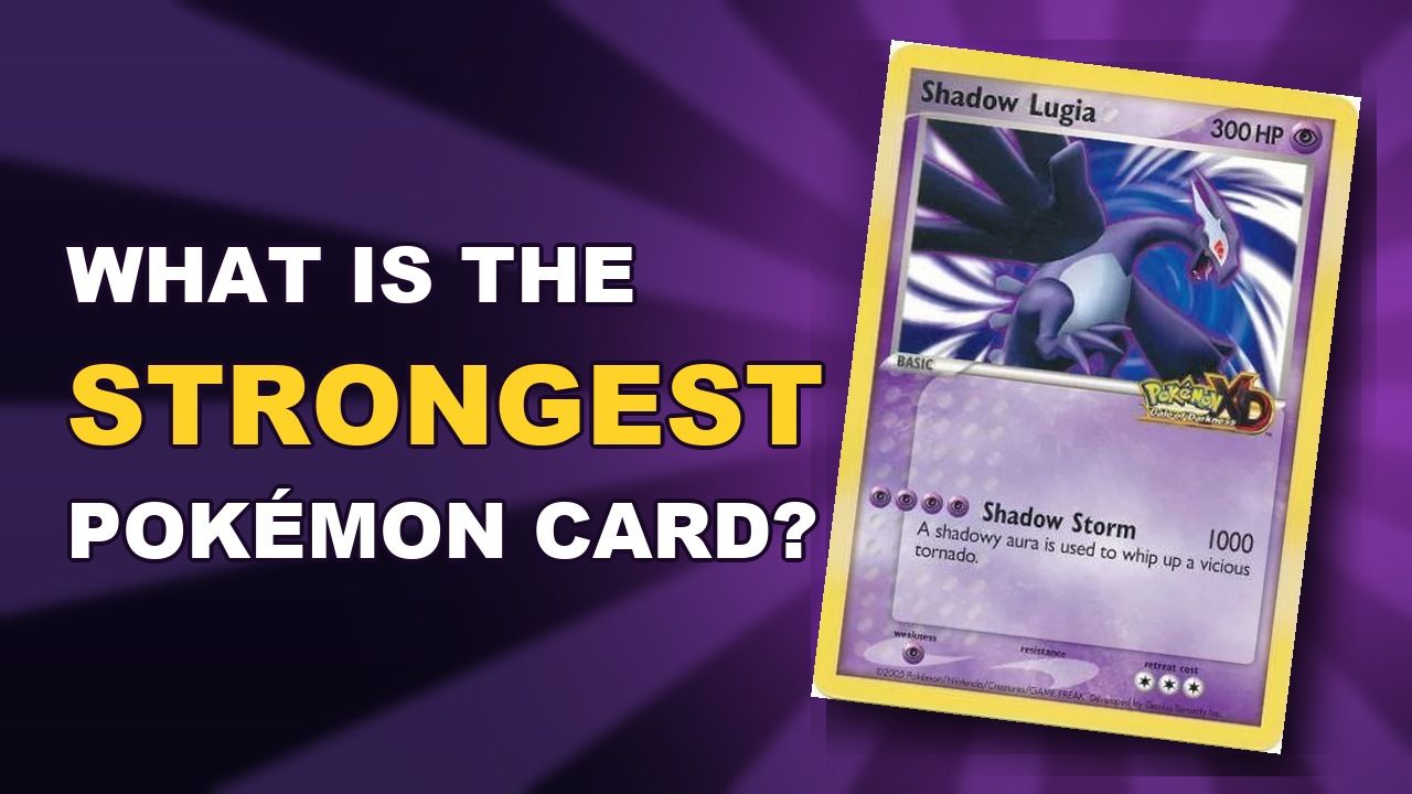 What Is the Strongest Pokémon Card?