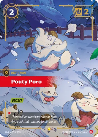 Pouty Poro #220/219 — Unleashed