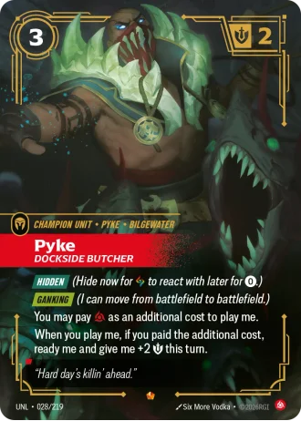 Pyke, Dockside Butcher #028/219 — Unleashed