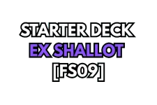 Starter Deck EX: Shallot (FS09) logo